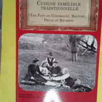 Cuisine familiale traditionnelle - Les Pays de Giromagny Belfort Delle et Réchésy  - Christiane Belperin