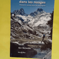 Marcher dans les nuages - Cinquante années dans les montagnes  - Key Reynolds