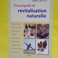 Encyclopédie de revitalisation naturelle - Daniel Kieffer
