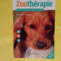 Zoothérapie - Quand l animal devient assistant-thérapeute - Georges-Henri Arenstein
