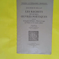 Les Regrets Et Autres Oeuvres Poetiques Suivis Des Antiquitez De Rome. Plus Un Songe Ou Visions Sur Le Mesme Subject.  - Du Bellay Joachim