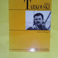 Andreï Tarkovski  - Antoine De Baecque