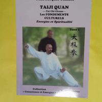 Taiji Quan - Les fondements culturels  - Jean-Jacques Galinier