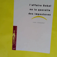 L Affaire Sokal ou La querelle des impostures - Yves Jeanneret