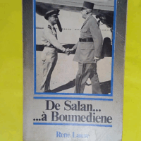 De Salan à Boumediene. - LAURE René