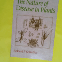 The Nature of Disease in Plants - Robert P. Scheffer