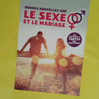 Bonnes Nouvelles Sur le Sexe et le Mariage - Christopher West