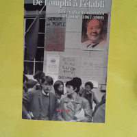 De l amphi à l établi - Les étudiants maoïstes à l usine (1967-1989) - Marnix Dressen