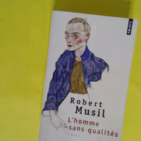 L Homme sans qualités - Tome 1 - Robert Musil