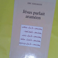 Jésus parlait araméen - Éric Edelmann