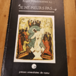 Je Ne Meurs Pas Par Roger Troisfontaines – Roger Troisfontaines