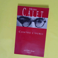 Contre l oubli - Henri Calet