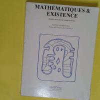 Mathématiques & existence - Ordres fragments empiétements - Daniel Parrochia