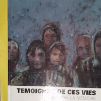 Temoigner de Ces Vies Peindre la Mémoire – Mayran Francine Temoigner de Ces Vies Peindre la Mémoire - Mayran Francine