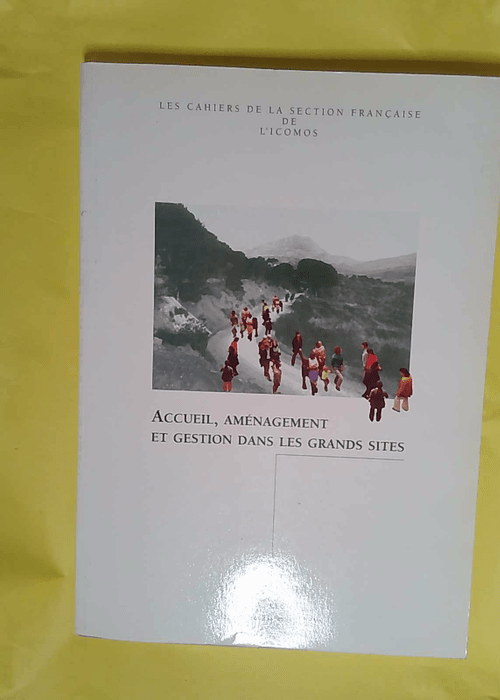Accueil aménagement et gestion dans les grands sites – Organisé en mars 1999 à Arles – Accueil aménagement et gestion dans les grands sites – Organisé en mars 1999 à Arles –