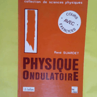 Physique ondulatoire 3 tirage – René Suardet Physique ondulatoire 3 tirage - René Suardet