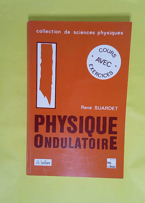 Physique ondulatoire 3 tirage – René Suardet Physique ondulatoire 3 tirage – René Suardet