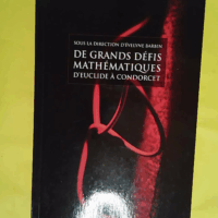 De grands défis mathématiques - D Euclide à Condorcet - Evelyne Barbin