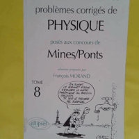 Physique Mines/Ponts 2001-2002 tome 8 - François Morand