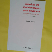 Exercices De Mathematiques Pour Physiciens - Corriges Et Commentes - Hubert Krivine