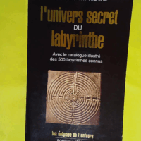 L univers secret du labyrinthe - Paul de Saint-Hilaire