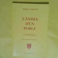 L Ànima d un poble Tradicions viscudes Text integral d un Pessebre vivent Miquel Perpinyà Proleg Pere Verdaguer - Miquel Perpinyà Proleg Pere Verdaguer