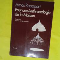 Pour une anthropologie de la maison - Amos RAPOPORT