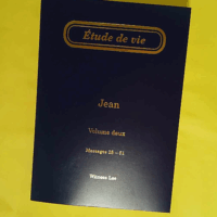 Etude de vie - Jean - Volume deux - Messages 25 - 51 - Witness Lee