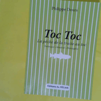 Toc Toc - La pêche de la truite au toc - Philippe Dours