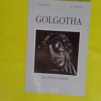 Golgotha le devot christ - Dupleix André