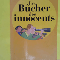 Le bucher des innocents - Lacour Laurence
