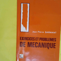 Exercices problemes de mecanique 2 ed3 tir - Jean-Pierre Sarmant