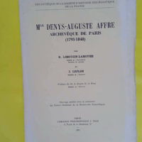 Mgr Denys-Auguste Affre - Archevêque de Paris - Roger Limouzin-Lamothe