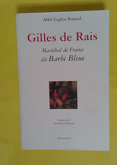 Gilles de Rais – Eugène Bossard Gilles de Rais – Eugène Bossard