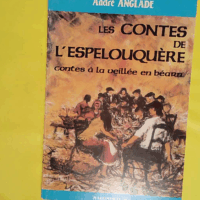 Les contes de l esplelouquère - Contes à la veillée en béarn - André Anglade