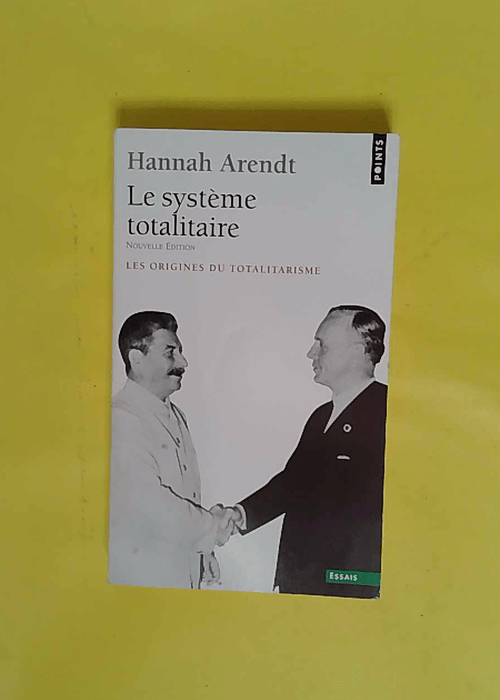 Le Système Totalitaire – Les Origines ... Le Système Totalitaire – Les Origines ...