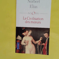 La civilisation des moeurs - Norbert Elias