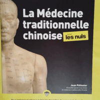 La médecine traditionnelle chinoise pour les Nuls - Jean Pélissier