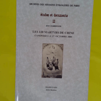 Les 120 martyrs de Chine canonisés le 1er octobre 2000 - Études et documents 12 - Jean Charbonnier
