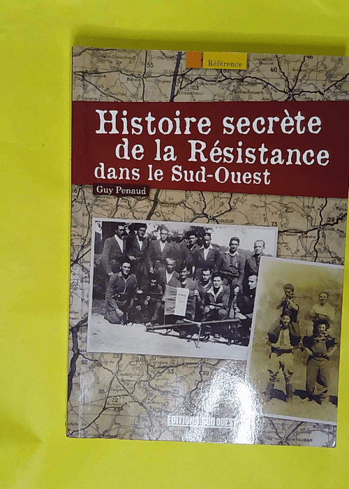 Histoire Secrète De La Résistance Dans Le S... Histoire Secrète De La Résistance Dans Le S...