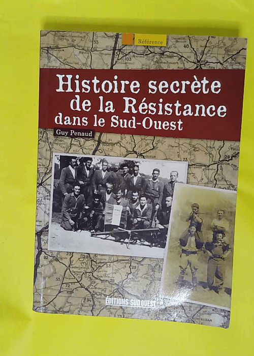 Histoire Secrète De La Résistance Dans Le S... Histoire Secrète De La Résistance Dans Le S...