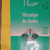 Mecanique Des Fluides 2eme Annee Pc-Pc* Psi-Psi*. Cours avec exercices corrigés - Jean-Marie Brébec