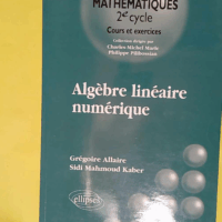 Algèbre linéaire numérique - Cours et exercices - Grégoire Allaire