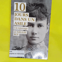 Dix Jours Dans Un Asile - Nellie Bly