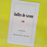 Bulles de savon. poèmes - Raymonde Laborde