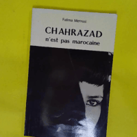 Chahrazad n est pas marocaine - Fatima Mernissi