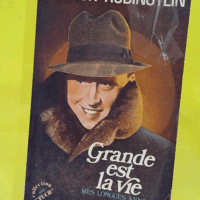 Grande est la vie - Mes longues années - Artur Rubinstein