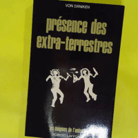 Presence Des Extra-Terrestres - Von Däniken Erich