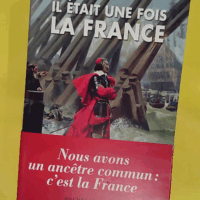 Il était une fois la France – Claude Q... Il était une fois la France - Claude Quétel