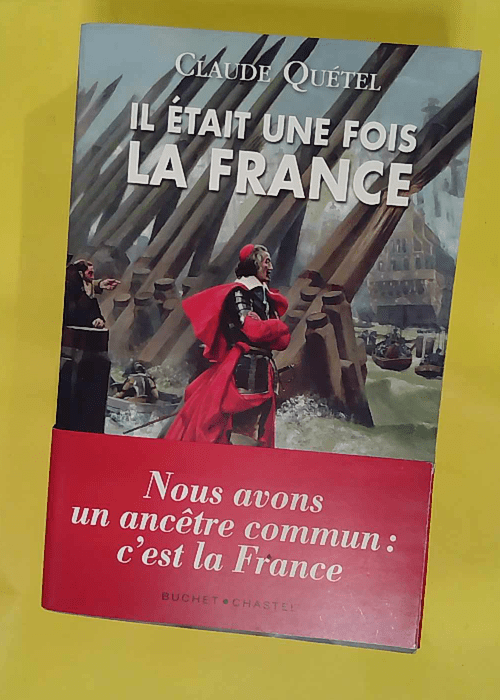 Il était une fois la France – Claude Q... Il était une fois la France – Claude Q...